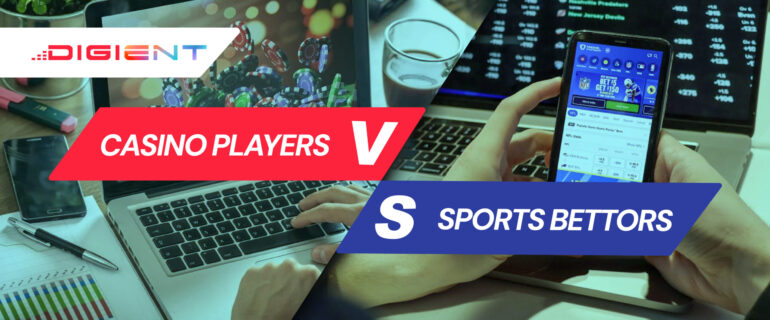Casino Players vs Sports Bettors: Key Differences Operators Should Know
